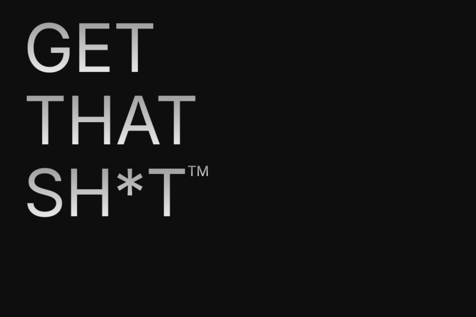 GET THAT SH*T logo